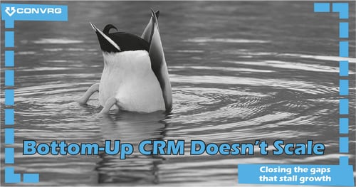 Bottom-Up CRM Doesn’t Scale
