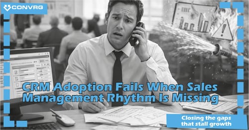 CRM Training Fails the Moment Managers Go Back to Firefighting