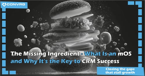 The Missing Ingredient - What Is an mOS and Why It’s the Key to CRM Success