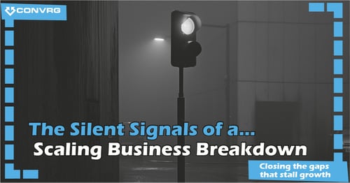 The Silent Signals of a Scaling Business Breakdown