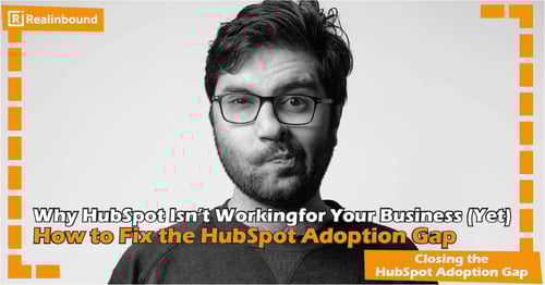 Why HubSpot Isn’t Working for Your Business (Yet) 