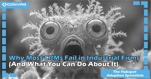 Why Most CRMs Fail in Industrial Firms 