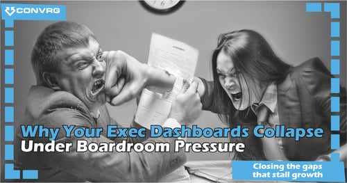 Why Your Exec Dashboards Collapse Under Boardroom Pressure