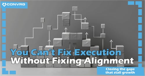 You Can’t Fix Execution Without Fixing Alignment