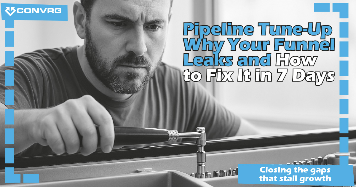 Pipeline Tune-Up - Why Your Funnel Leaks and How to Fix It in 7 Days