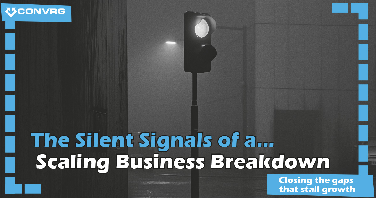 The Silent Signals of a Scaling Business Breakdown