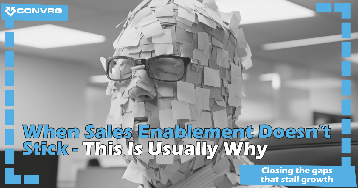 When Sales Enablement Doesn’t Stick - This Is Usually Why